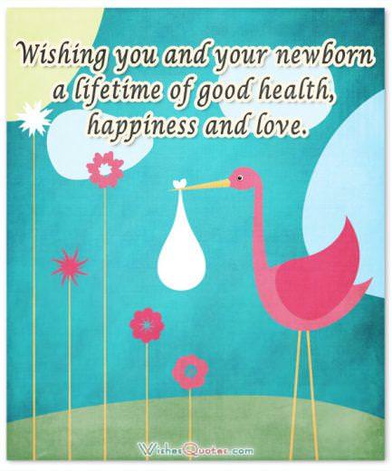 Wishing you and your newborn a lifetime of good health, happiness and love. Newborn Baby Card